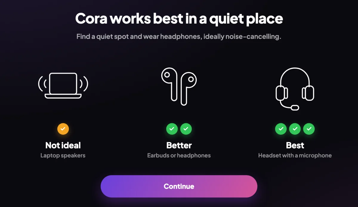 The call window's first screen, Cora works best in a quiet place, ranking laptop speakers Not ideal, earbuds or headphones Better and a headset with a microphone Best, above the Continue button; the three setups are outlined.
