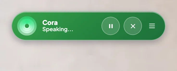The green pill while Cora is speaking, with the Pause Cora and End conversation buttons beside the round button; the two buttons are outlined.