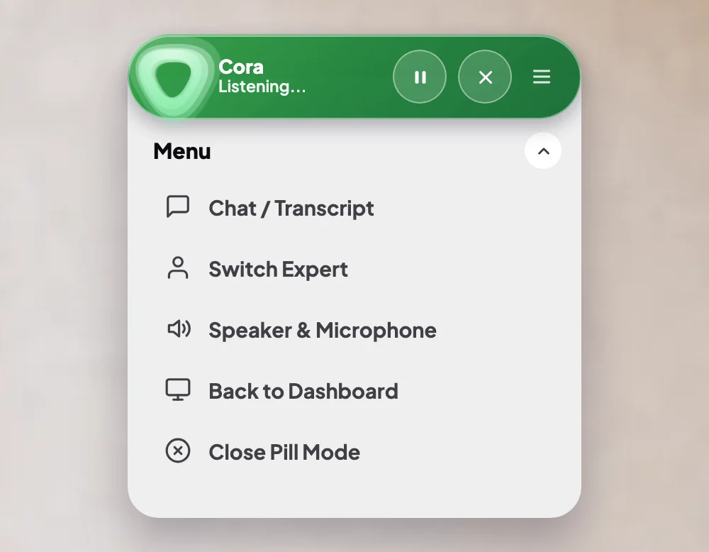 The green pill with its menu open under it: Chat / Transcript, Switch Expert, Speaker & Microphone, Back to Dashboard and Close Pill Mode; the open menu is outlined.