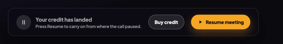 The paused call after paying, the card reading Your credit has landed with the Resume meeting button; an arrow points to the outlined Resume meeting button.