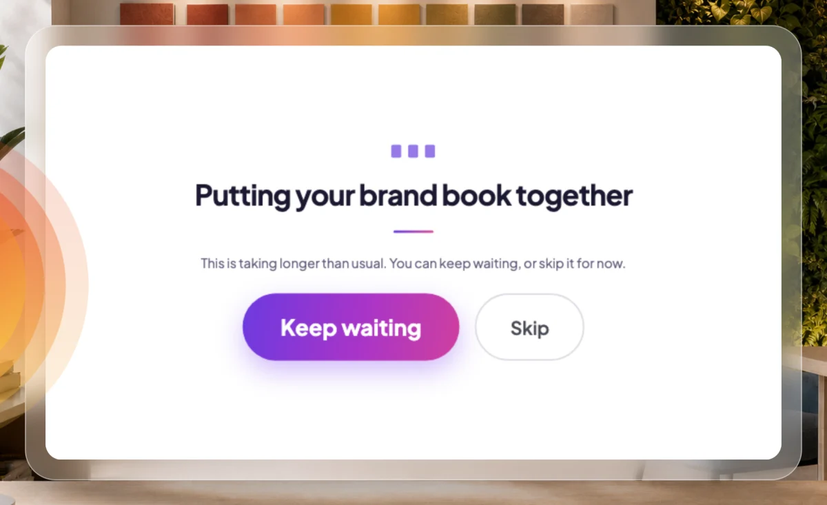 A drawn picture of the brand book loader slide in the call, Putting your brand book together, the line This is taking longer than usual. You can keep waiting, or skip it for now, and the Keep waiting and Skip buttons; the two buttons are outlined.