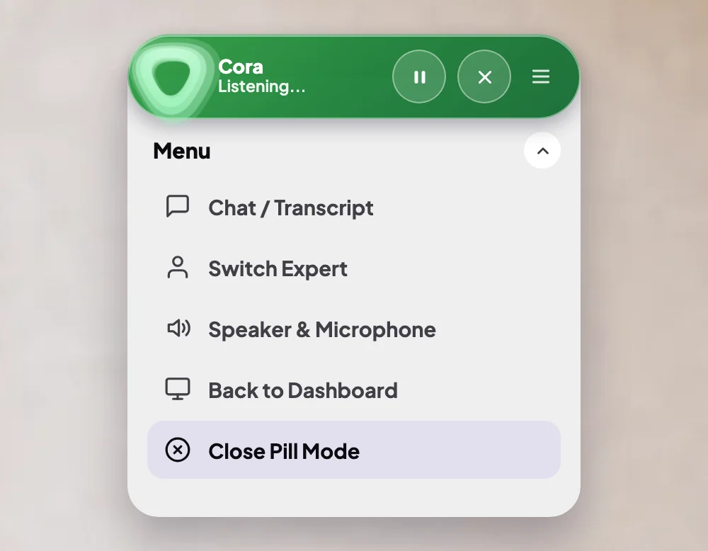 The pill with its menu open: Chat / Transcript, Switch Expert, Speaker & Microphone, Back to Dashboard and Close Pill Mode; an arrow points to the outlined Close Pill Mode.